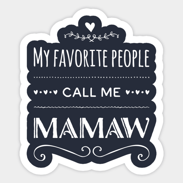 My Favorite People Call Me Mamaw Sticker by rewordedstudios